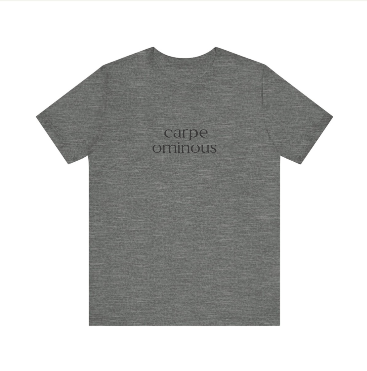Tee carpe ominous