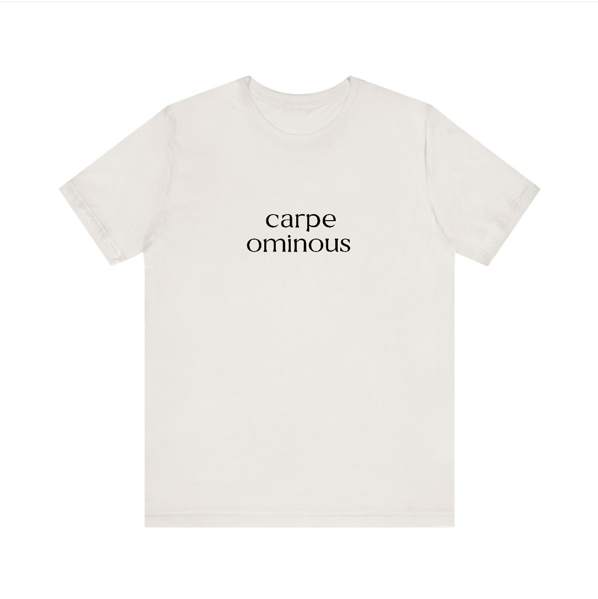 Tee carpe ominous