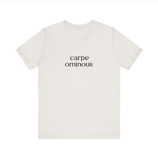 Tee carpe ominous